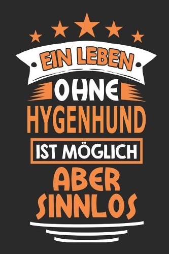 Ein Leben ohne Hygenhund ist möglich aber sinnlos
