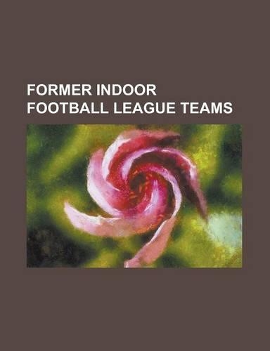 Former Indoor Football League Teams