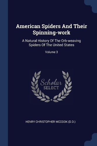 American Spiders And Their Spinning-work