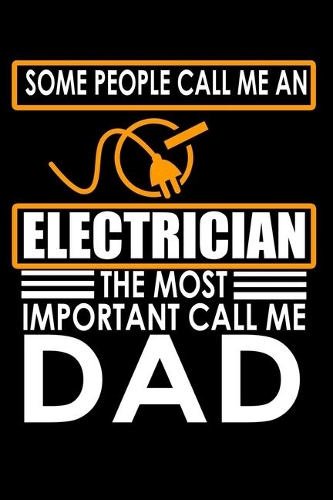 Some People Call Me An Electrician, The Most Important Call Me Dad