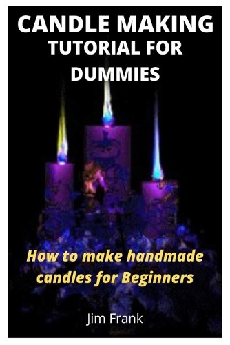 Candle Making Tutorial for Dummies