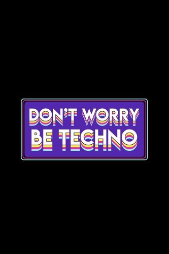 Don't Worry Be Techno