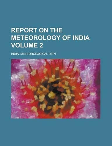 Report on the Meteorology of India Volume 2
