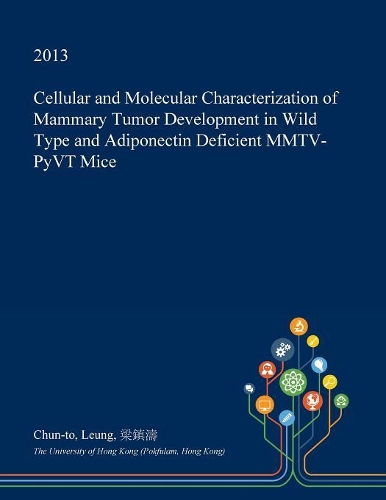 Cellular and Molecular Characterization of Mammary Tumor Development in Wild Type and Adiponectin Deficient Mmtv-Pyvt Mice