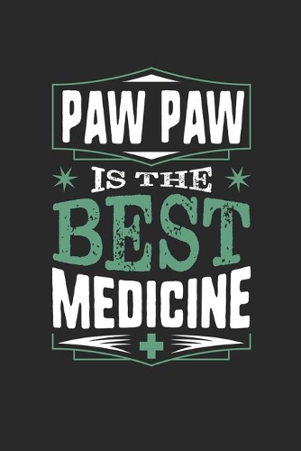 Paw Paw Is The Best Medicine