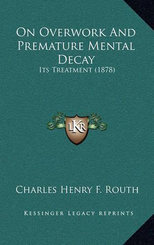 On Overwork and Premature Mental Decay