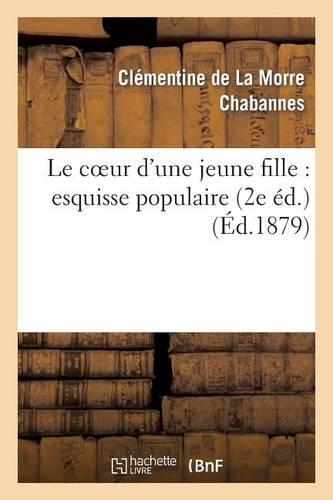 Le Coeur d'Une Jeune Fille: Esquisse Populaire (2e Éd.)