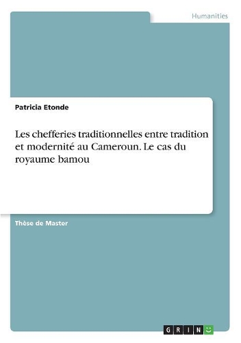 Les chefferies traditionnelles entre tradition et modernité au Cameroun. Le cas du royaume bamou