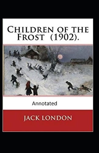 Children of the Frost Action, Novel (Annotated)