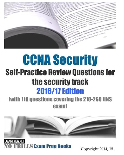 CCNA Security Self-Practice Review Questions for the security track 2016/17 Edition