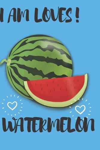 i love Watermelon: Funny Watermelon Notebook 6x9 po,120 pages