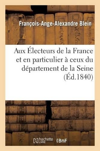 Aux Électeurs de la France Et En Particulier À Ceux Du Département de la Seine