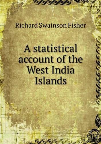 A statistical account of the West India Islands: (English)