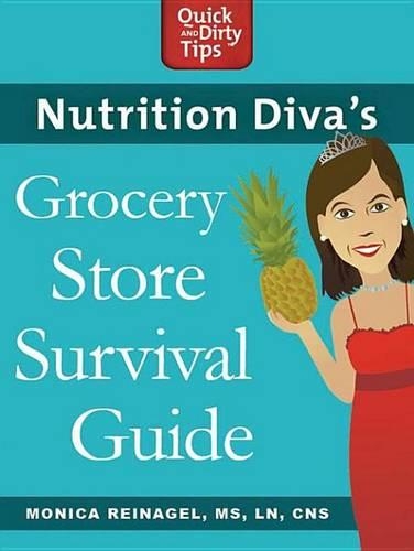 Nutrition Diva's Grocery Store Survival Guide