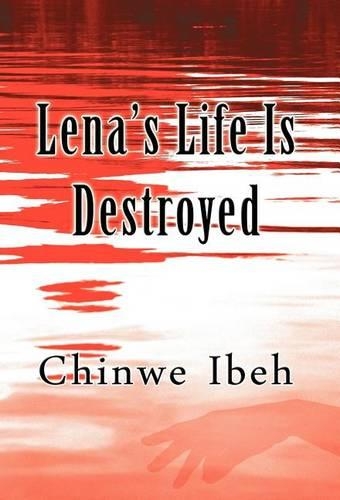 Lena's Life Is Destroyed