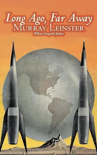 Long Ago, Far Away by Murray Leinster, Science Fiction, Adventure