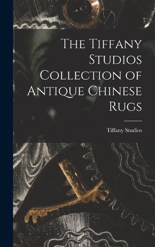 The Tiffany Studios Collection of Antique Chinese Rugs
