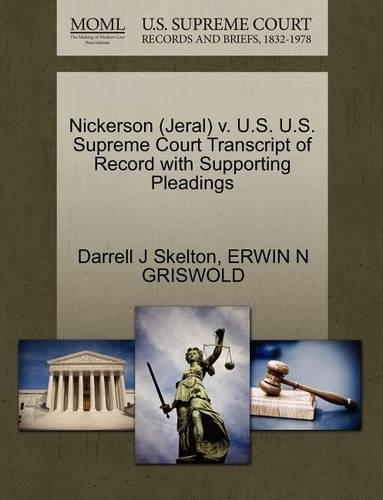Nickerson (Jeral) V. U.S. U.S. Supreme Court Transcript of Record with Supporting Pleadings