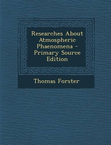 Researches about Atmospheric Phaenomena