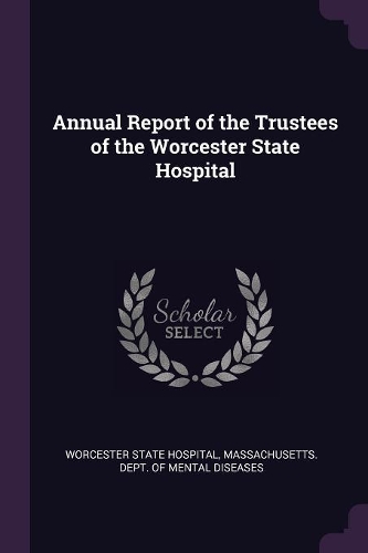 Annual Report of the Trustees of the Worcester State Hospital