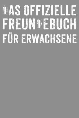 Das offizielle Freundebuch für Erwachsene