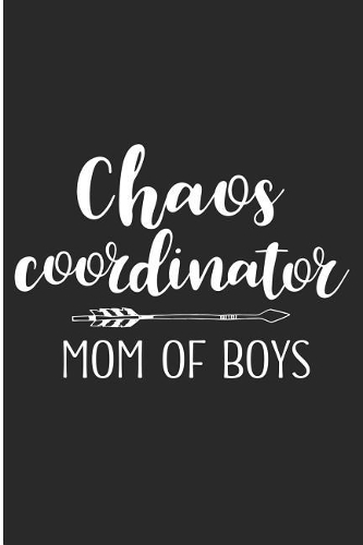 Chaos Coordinator Mom of Boys