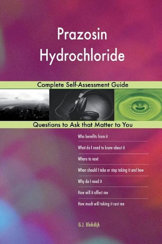 Prazosin Hydrochloride; Complete Self-Assessment Guide