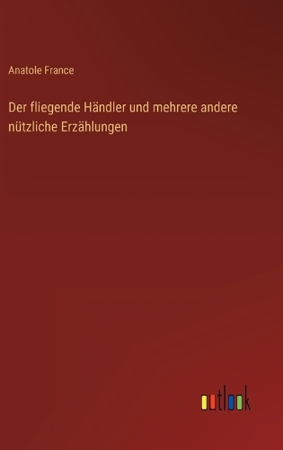Der fliegende Händler und mehrere andere nützliche Erzählungen