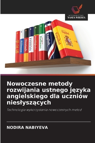 Nowoczesne metody rozwijania ustnego języka angielskiego dla uczniów nieslyszących