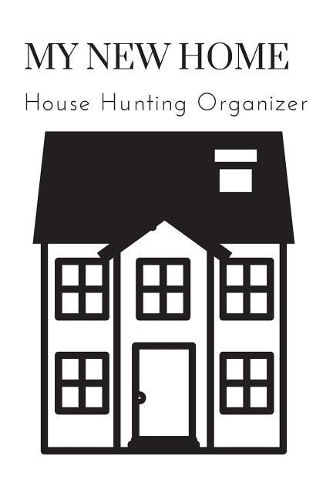 My New Home- House Hunting Organizer