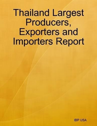 Thailand Largest Producers, Exporters and Importers Report