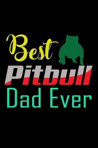 Best Pitbull Dad Ever