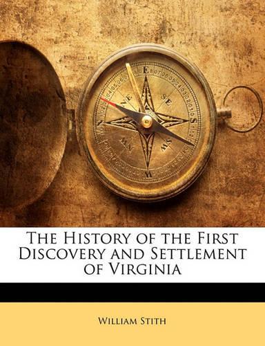 The History of the First Discovery and Settlement of Virginia
