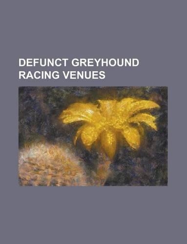 Defunct Greyhound Racing Venues