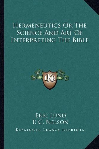 Hermeneutics Or The Science And Art Of Interpreting The Bible