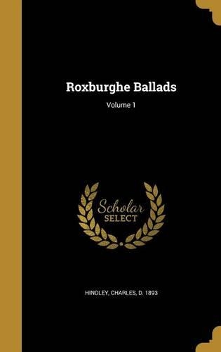 Roxburghe Ballads; Volume 1