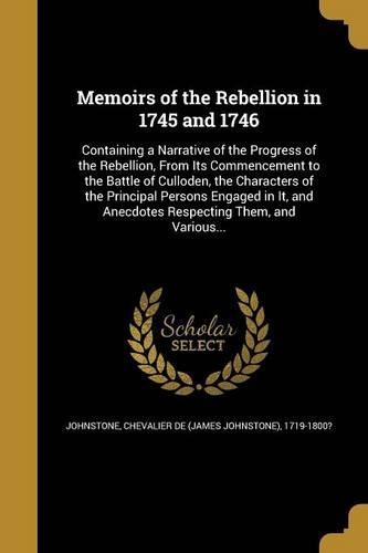 Memoirs of the Rebellion in 1745 and 1746
