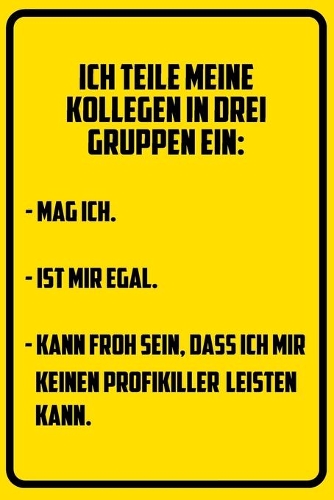 Ich teile meine Kollegen in drei Gruppen ein