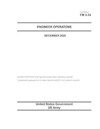 Field Manual FM 3-34 Engineer Operations December 2020
