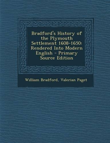 Bradford's History of the Plymouth Settlement 1608-1650
