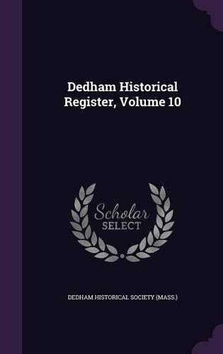 Dedham Historical Register, Volume 10