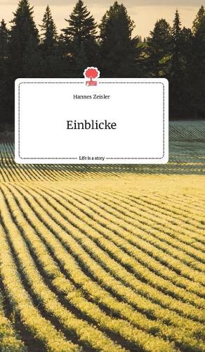 Einblicke. Life is a Story - story.one