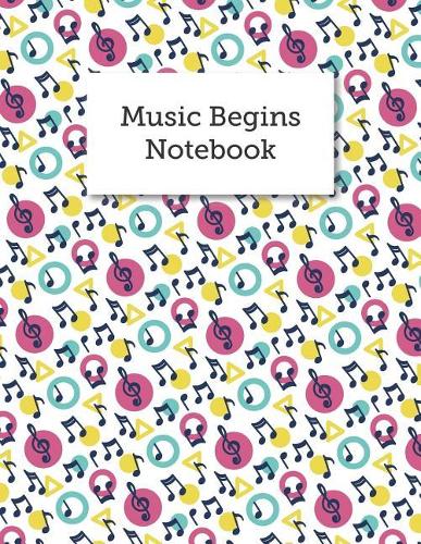 Music Begins Notebook