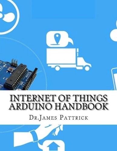 Internet of Things Arduino Handbook