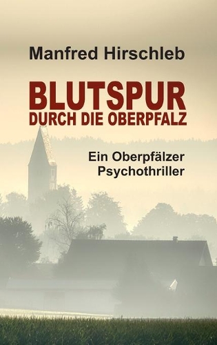 Blutspur durch die Oberpfalz
