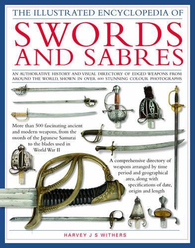Illustrated Encyclopedia of Swords and Sabres