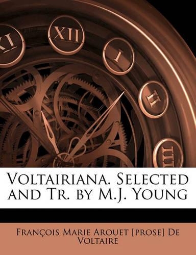 Voltairiana. Selected and Tr. by M.J. Young