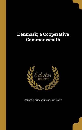 Denmark; a Cooperative Commonwealth