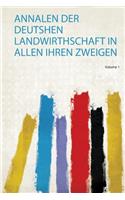 Annalen Der Deutshen Landwirthschaft in Allen Ihren Zweigen