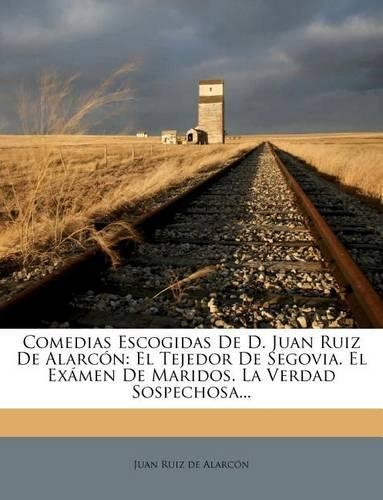 Comedias Escogidas De D. Juan Ruiz De Alarcón